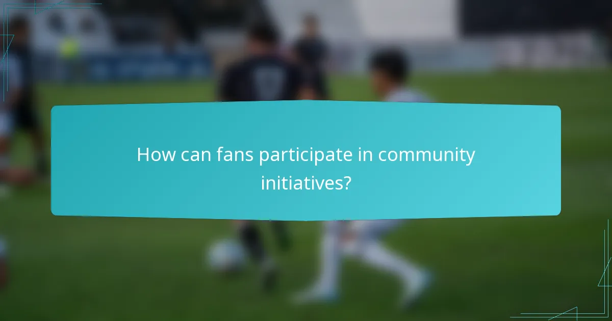 How can fans participate in community initiatives?