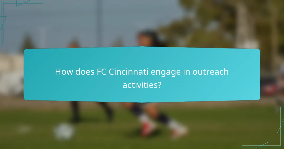 How does FC Cincinnati engage in outreach activities?