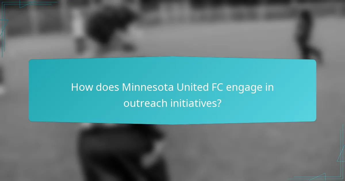 How does Minnesota United FC engage in outreach initiatives?