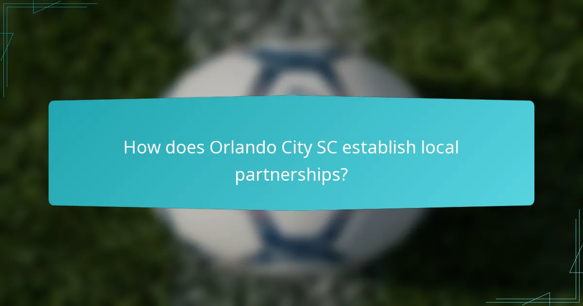 How does Orlando City SC establish local partnerships?