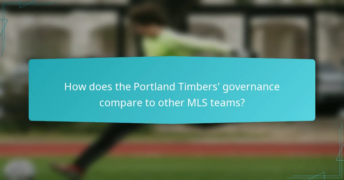 How does the Portland Timbers' governance compare to other MLS teams?