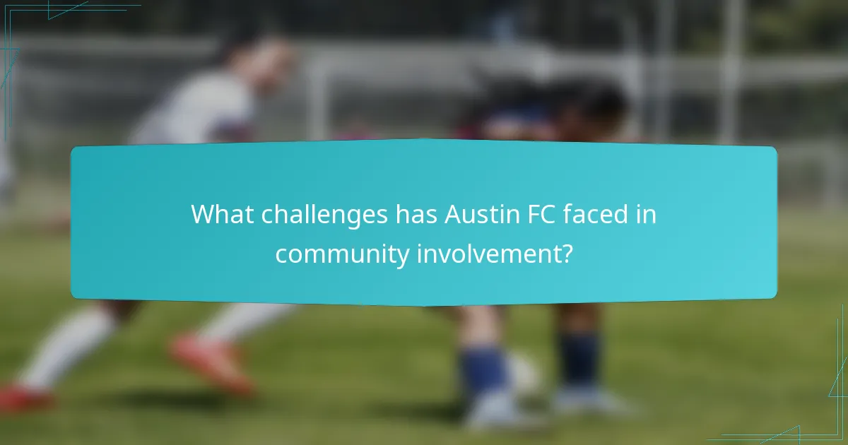 What challenges has Austin FC faced in community involvement?