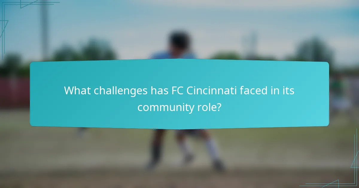 What challenges has FC Cincinnati faced in its community role?