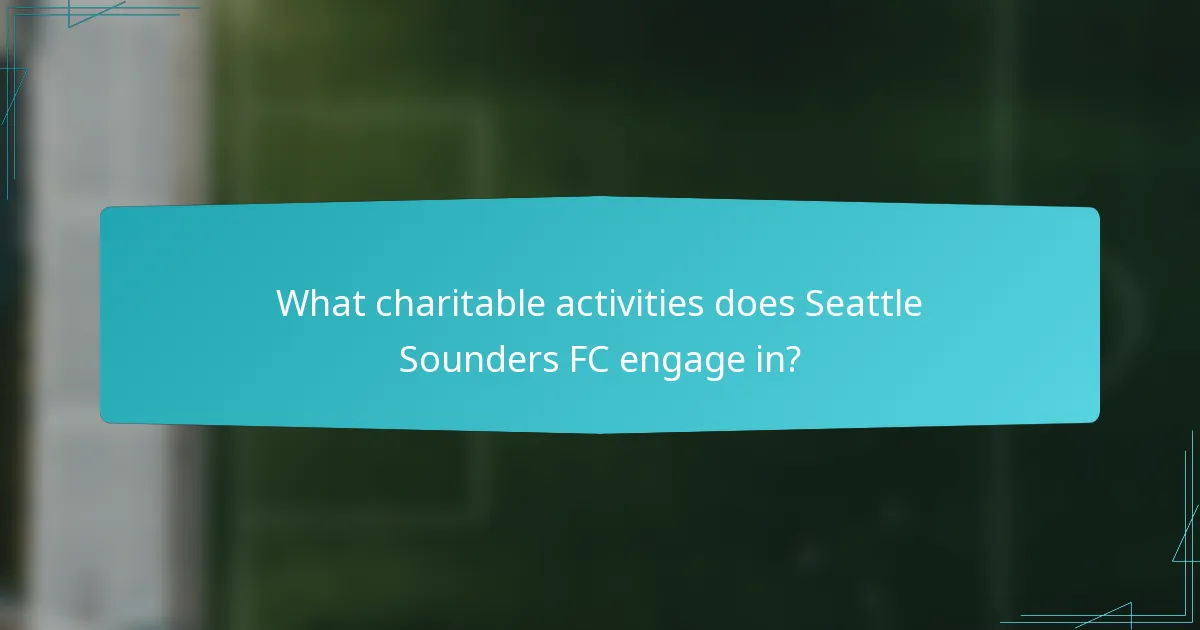 What charitable activities does Seattle Sounders FC engage in?