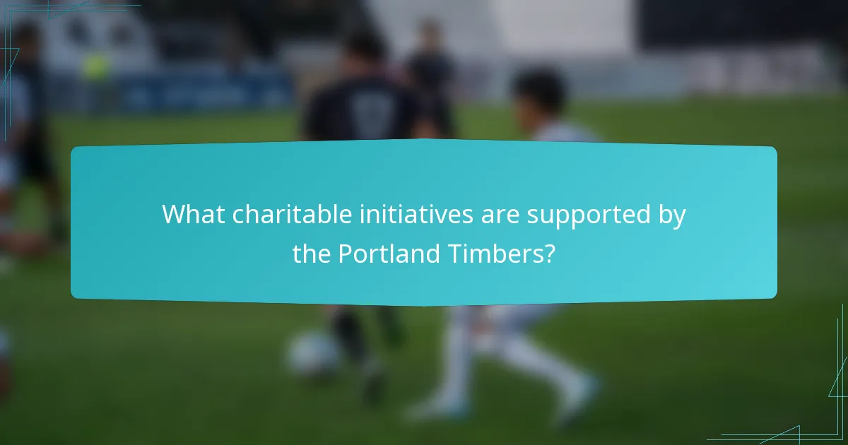 What charitable initiatives are supported by the Portland Timbers?