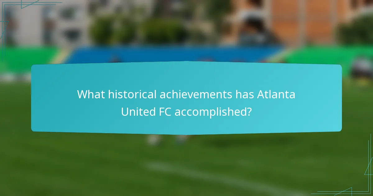 What historical achievements has Atlanta United FC accomplished?